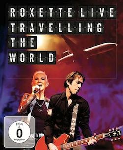 Roxette Live: Travelling The World