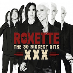 Roxette XXX – The 30 Biggest Hits